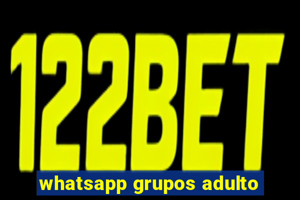 whatsapp grupos adulto